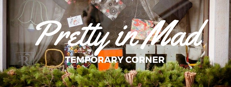 PRETTY IN  MAD – TEMPORARY CORNER – VIDEO