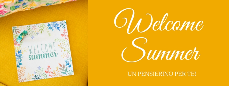 Un pensierino per te – Welcome Summer