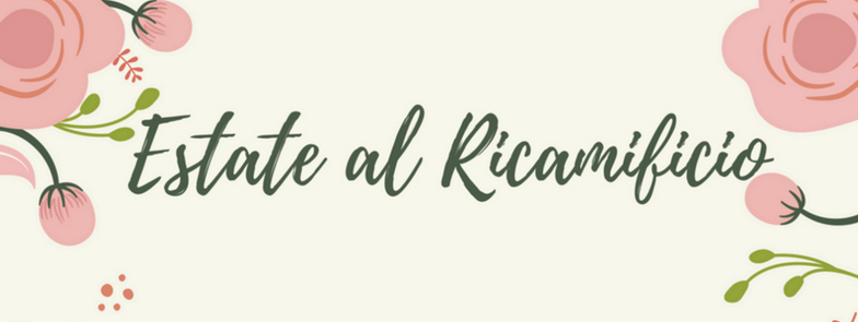 ESTATE AL RICAMIFICIO – Eventi di Agosto