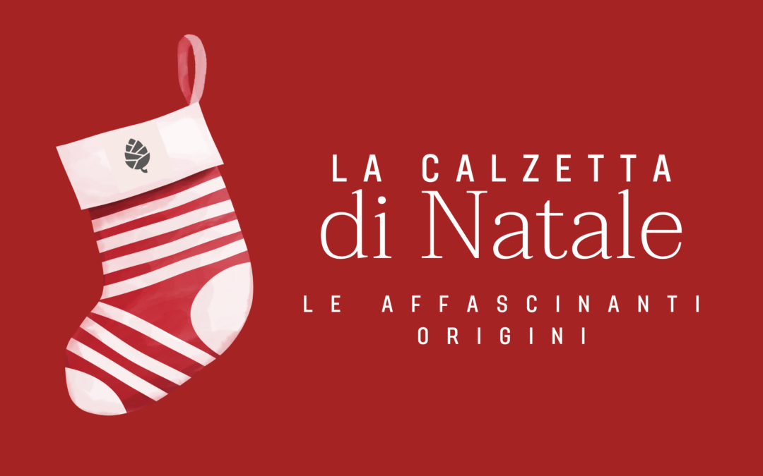 Le affascinanti origini della Calzetta di Natale: una storia magica da scoprire!